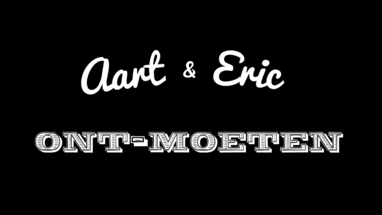 Aart & Eric ONT-MOETEN - Aflevering 3 - Ilona (Ware Kracht)