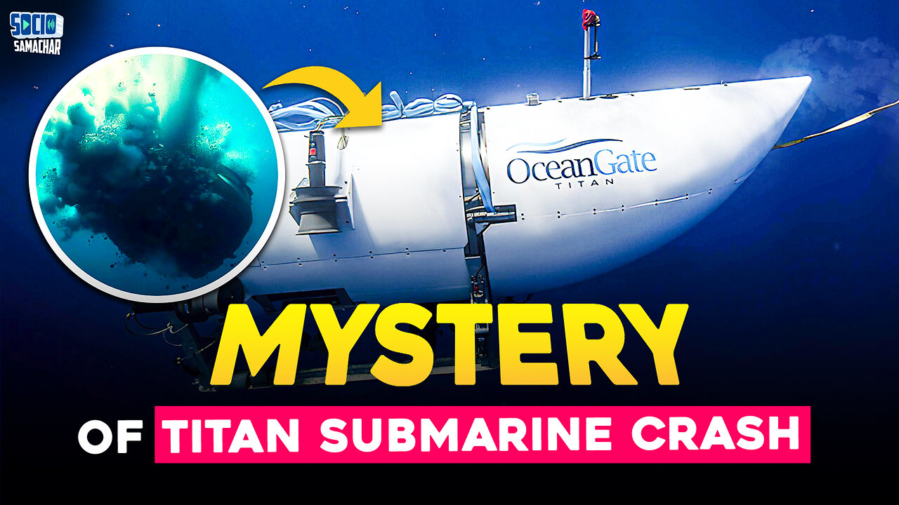 Mystery of Titan Submarine | What exactly Happened? | Titanic