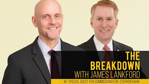 The Breakdown With James Lankford | Episode 19: The Science Behind the Covid-19 Vaccine