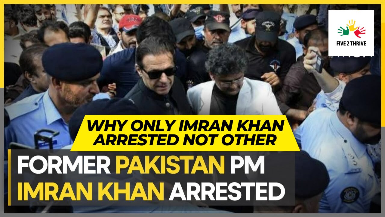 Imran Khan Arrested in Toshakhana Case