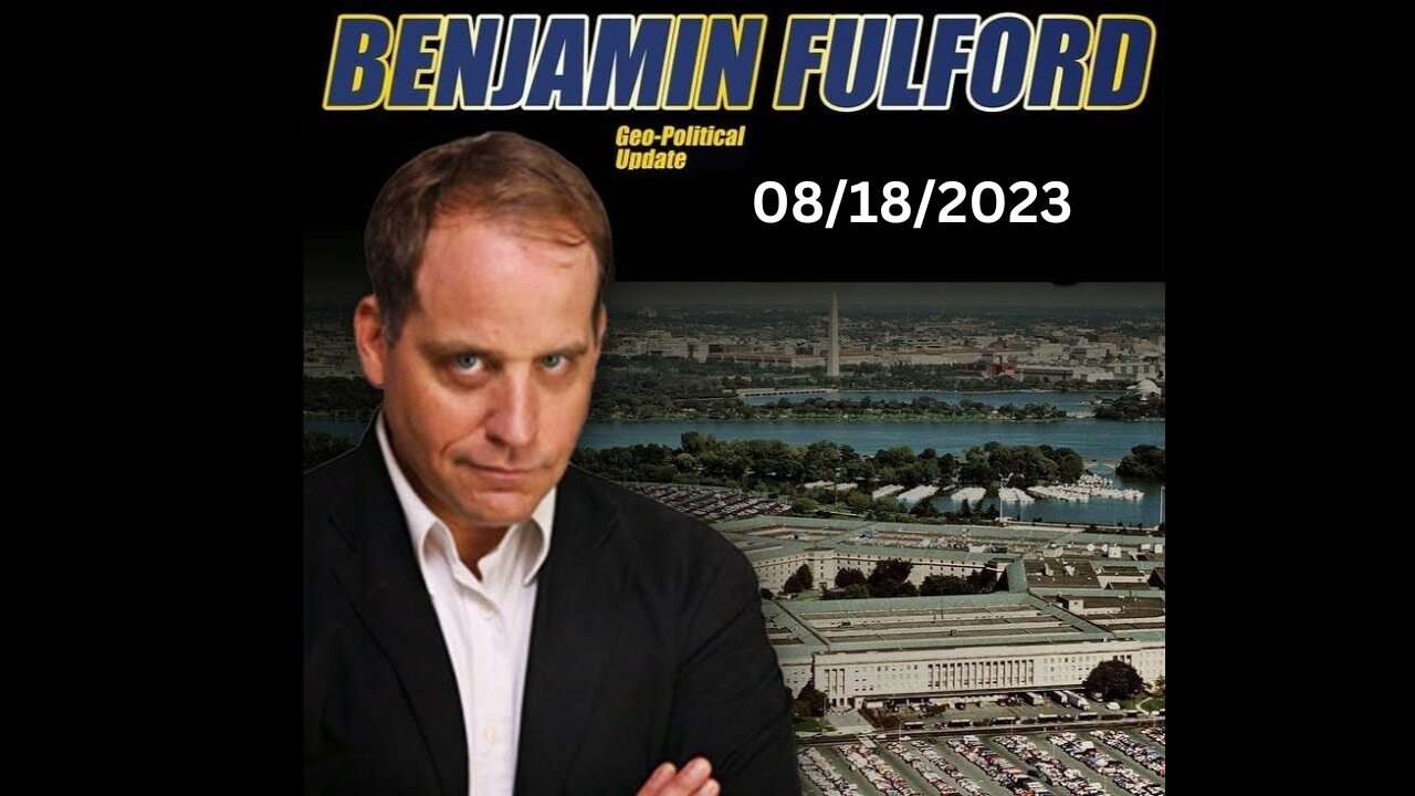 Ben is back live! Benjamin Fulford Friday Q&A Video 08/18/2023
