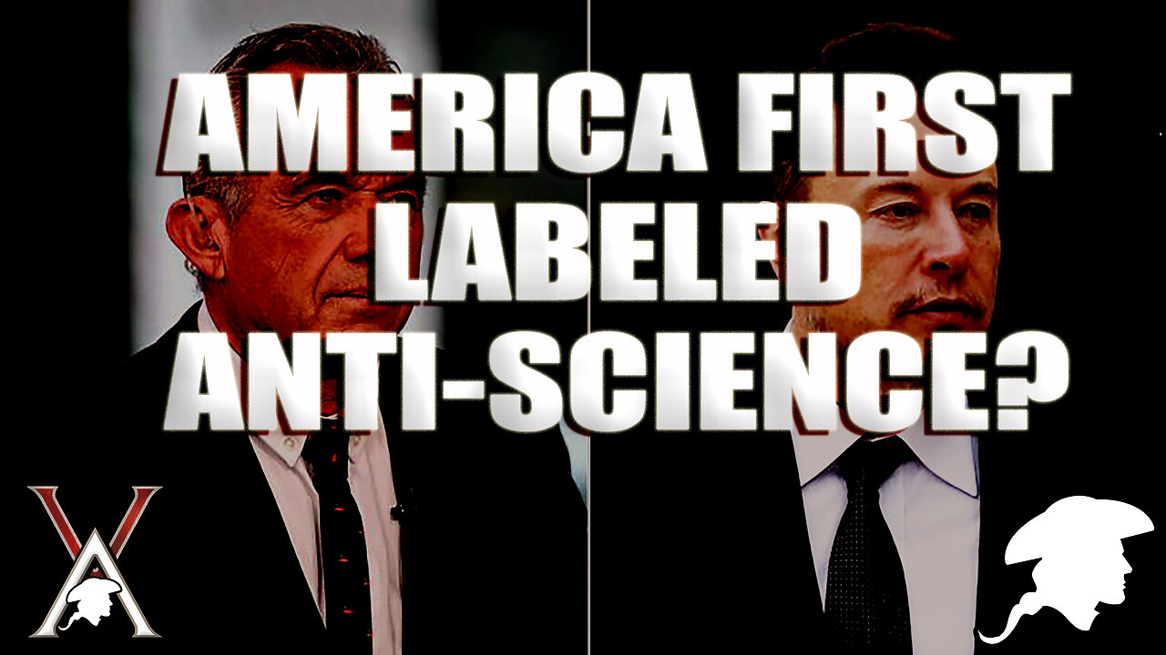 Persecutors of RFK & Elon Call Us "ANTI-SCIENCE"