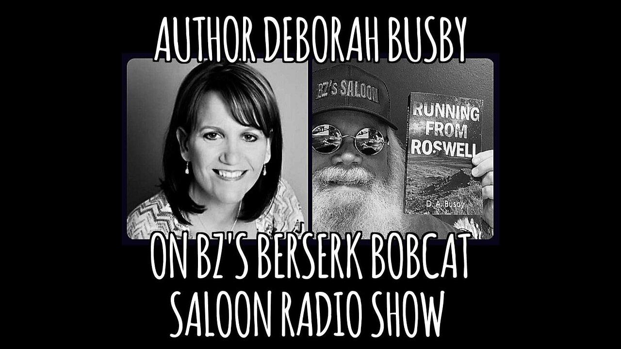 BZ's Berserk Bobcat Saloon Radio Show, 11.19.24, DEBORAH BUSBY, "Running From Roswell"