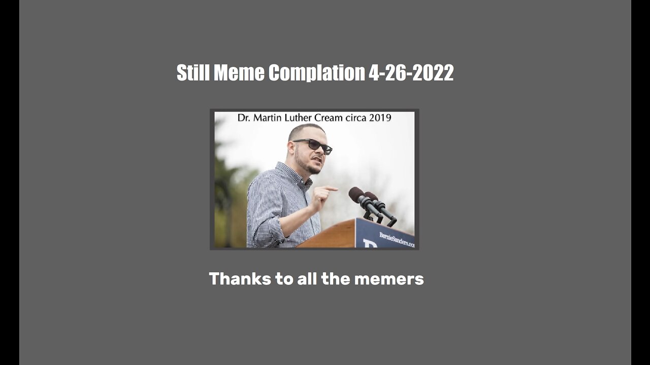 Still Meme Compilation 4-26-2022