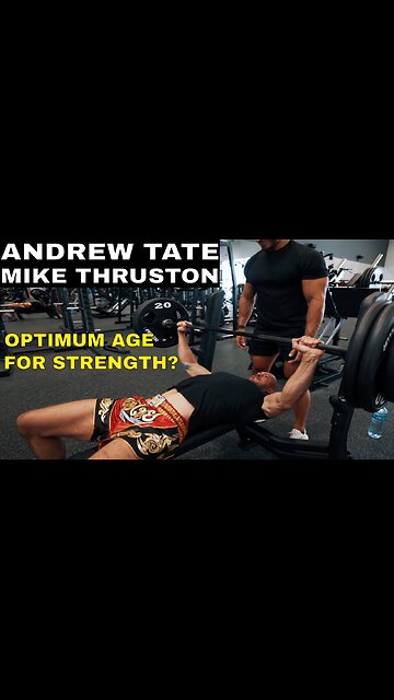 OPTIMUM AGE FOR STRENGTH? ANDREW TATE & MIKE THURSTON