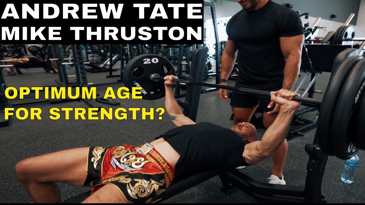 OPTIMUM AGE FOR STRENGTH? ANDREW TATE & MIKE THURSTON