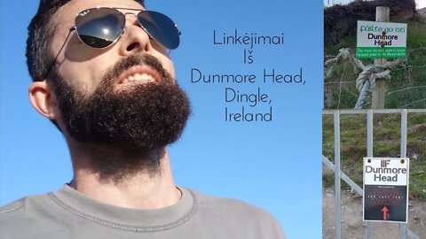 Linkėjimai iš Dunmore Head, Dingle.. Labiausiai į vakarus nutolusio Europos taško.