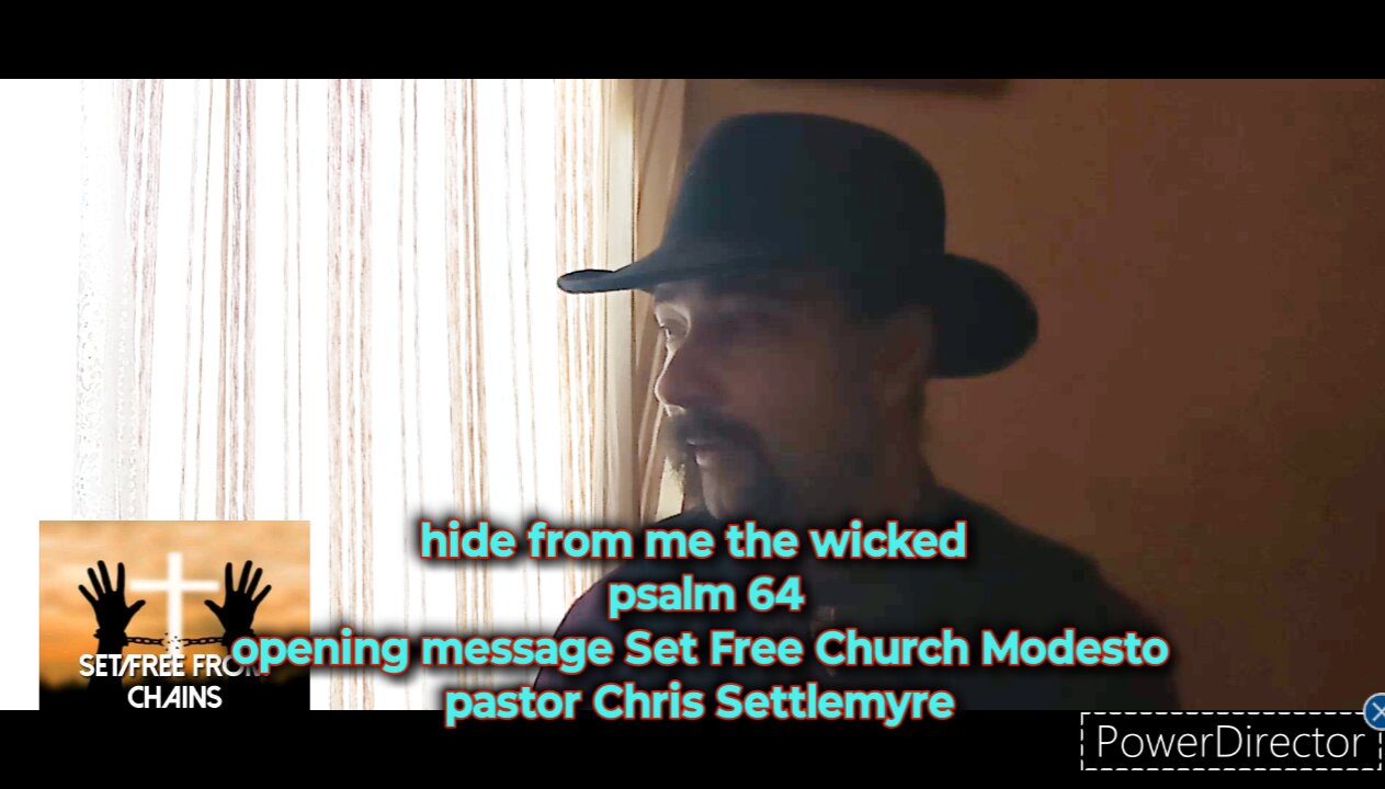 hide from me the wicked psalm 64 opening message Set Free Church Modesto pastor Chris Settlemyre