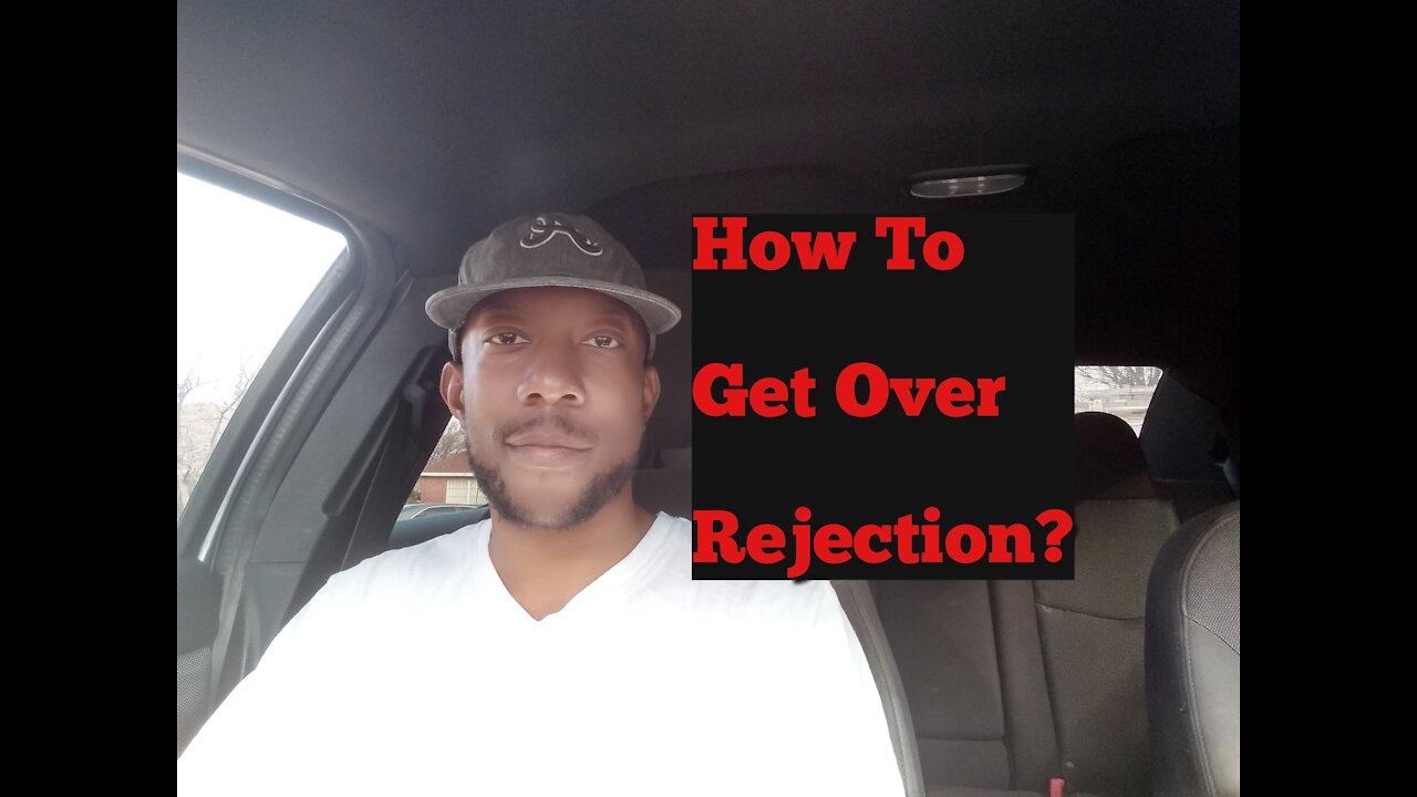 How To Get Over Rejection