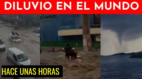 HORROR! FEROZ LLUVIA TRANSFORMAN LAS CALLE EN RÍOS EN DIFERENTES PARTES DEL MUNDO ÚLTIMO MINUTO