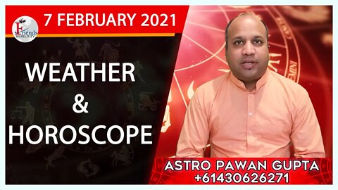 Weather Report & Horoscope - 7 FEBRUARY 2021 | VARUN TIWARI | ASTRO PAWAN