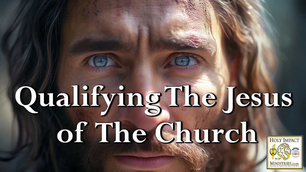 Qualifying The “Jesus” of The Church!