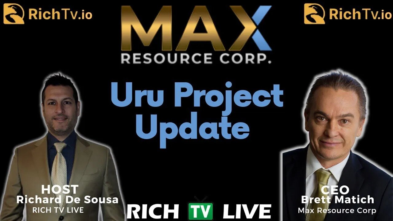 Max Resource Corp. CEO Brett Matich talks URU Discovery (TSXV:MAX) (OTC: MXROF) (FSE:M1D2)