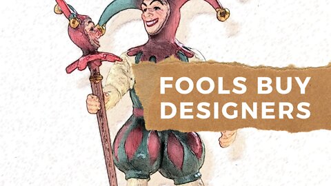 Fools buy designers