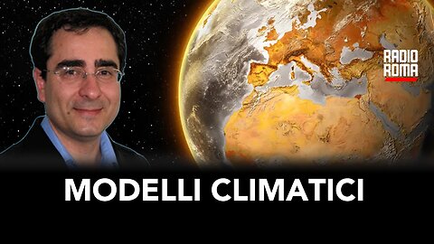 AFFFIDABILITÀ DEI MODELLI CLIMATICI GLOBALI (con Nicola Scafetta)