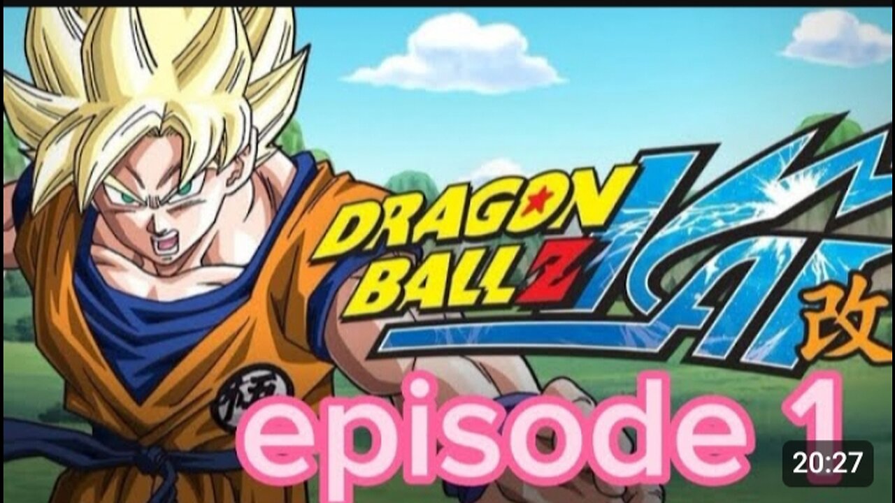 Dragon Ball z Kai-1st episode Goku is Back