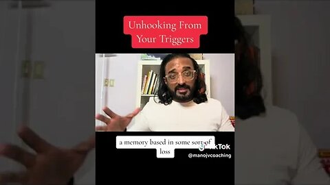 Unhooking From Your Triggers