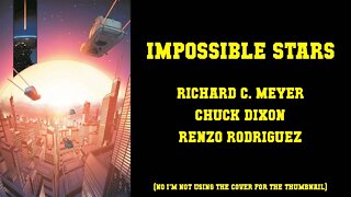 Impossible Stars - [YA BOI ZACK IS BACK !?!?!] Richard C. Meyer Chuck Dixon Renzo Rodriguez