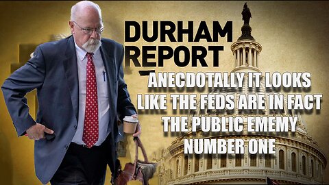 Anecdotally Durham dropped the bomb on the FBI