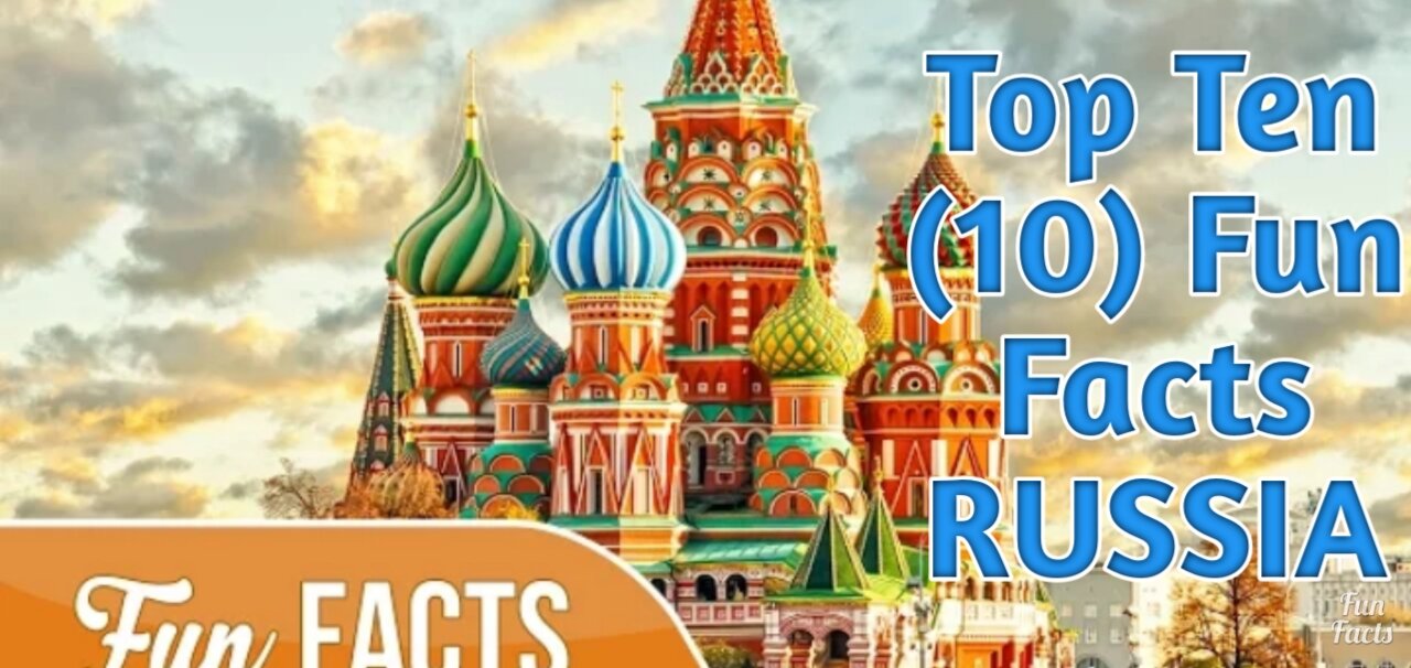 10 Fun Facts About Russia