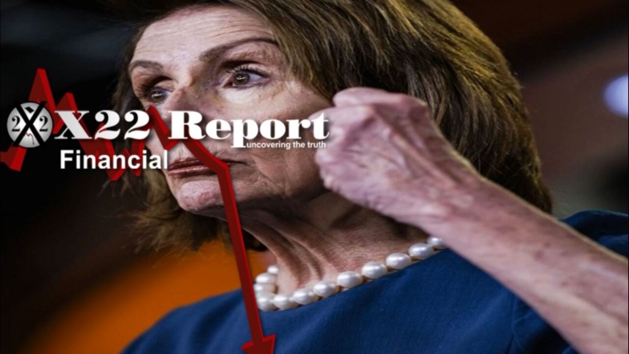 X22 Report - Ep. 2981A - Pelosi Act Coming Into Play, Global Treasury Reserves Falling, [CB]s ...