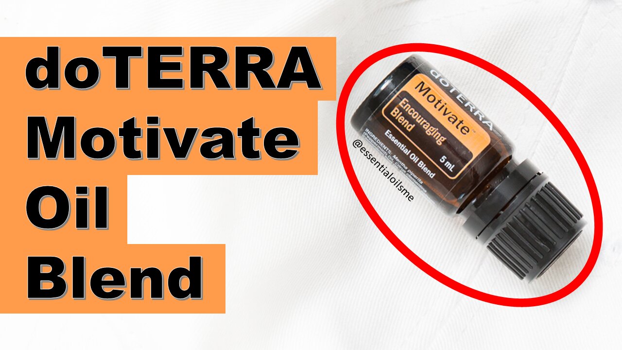 doTERRA Motivate Oil Blend Benefits and Uses