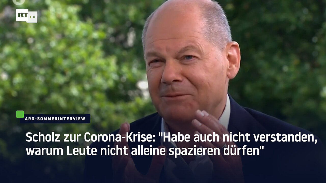 Scholz zur Corona-Krise: "Habe auch nicht verstanden, warum Leute nicht alleine spazieren dürfen"