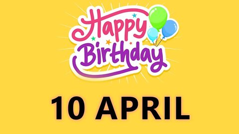 Happy Birthday to to all who have Birthday on 10 April - Birthday Wish From Birthday Bash