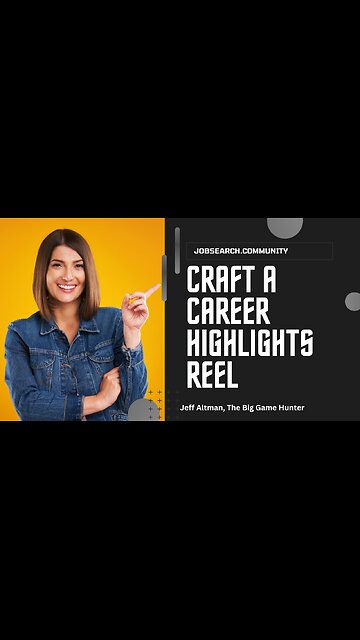 Craft a Career Highlights Reel, Not a Boring Resume