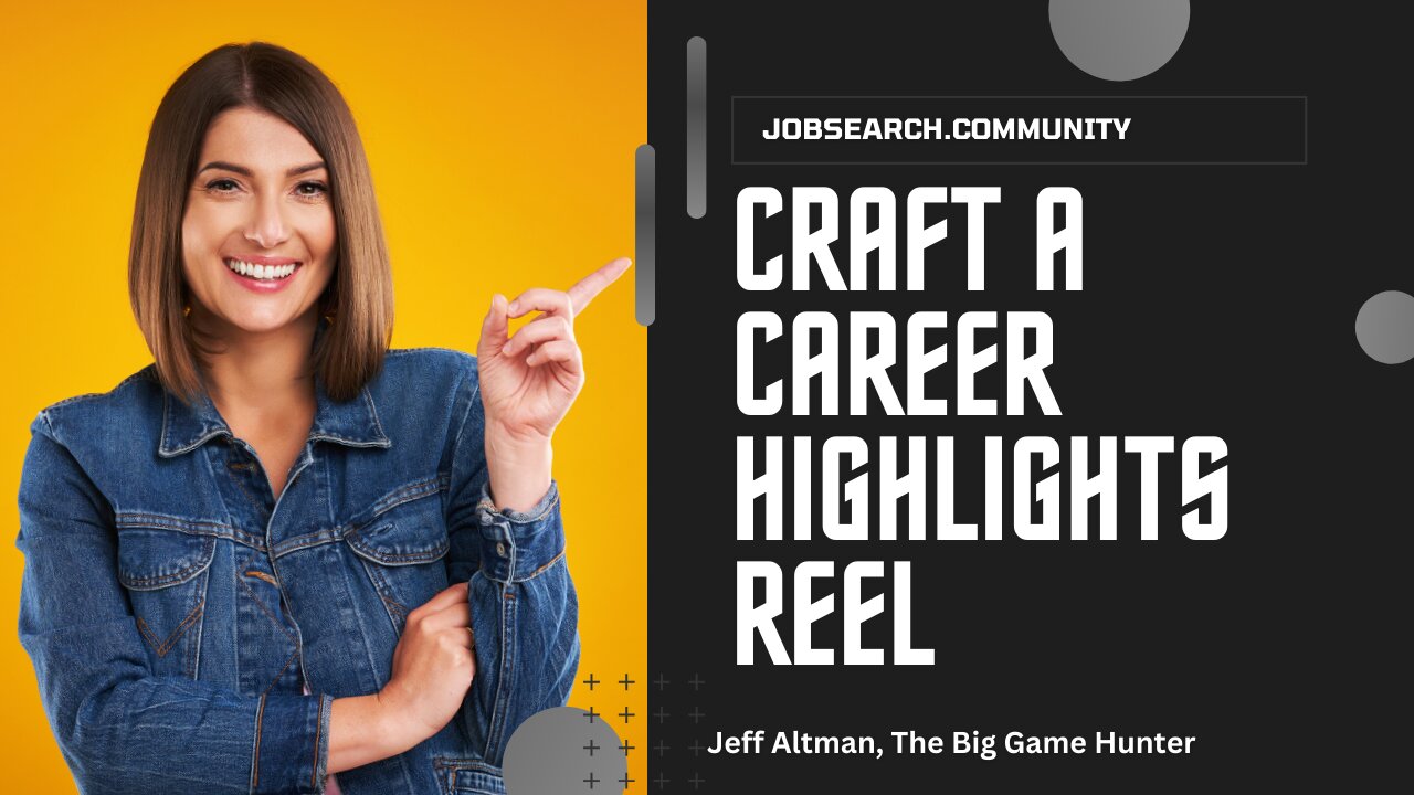 Craft a Career Highlights Reel, Not a Boring Resume