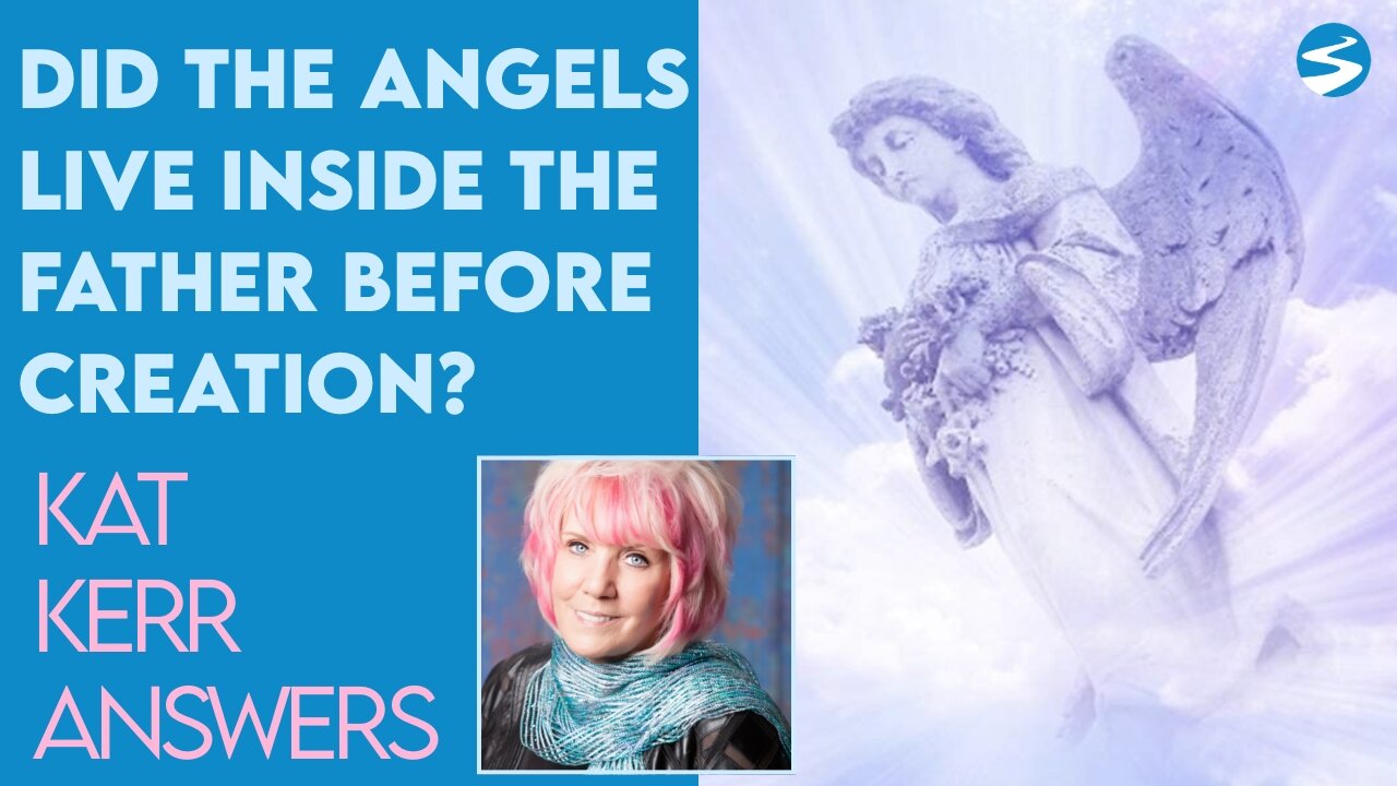 Kat Kerr: Did the Angels Live Inside the Father Before Creation? | May 25 2022