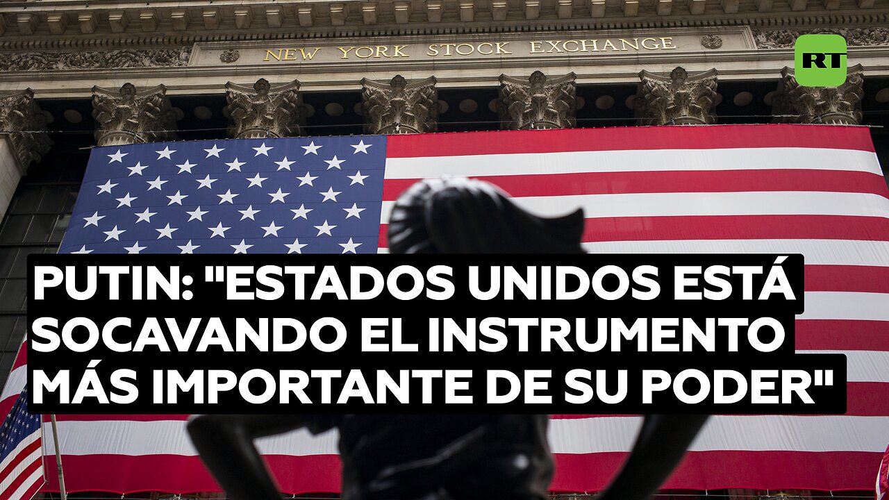 Putin: "Estados Unidos está socavando el instrumento más importante de su poder"