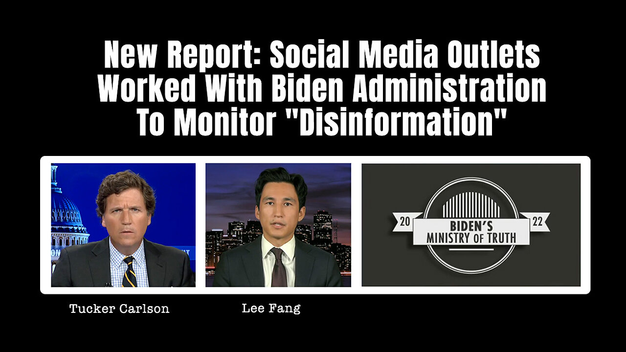 New Report: Social Media Outlets Worked With Biden Administration To Monitor "Disinformation"