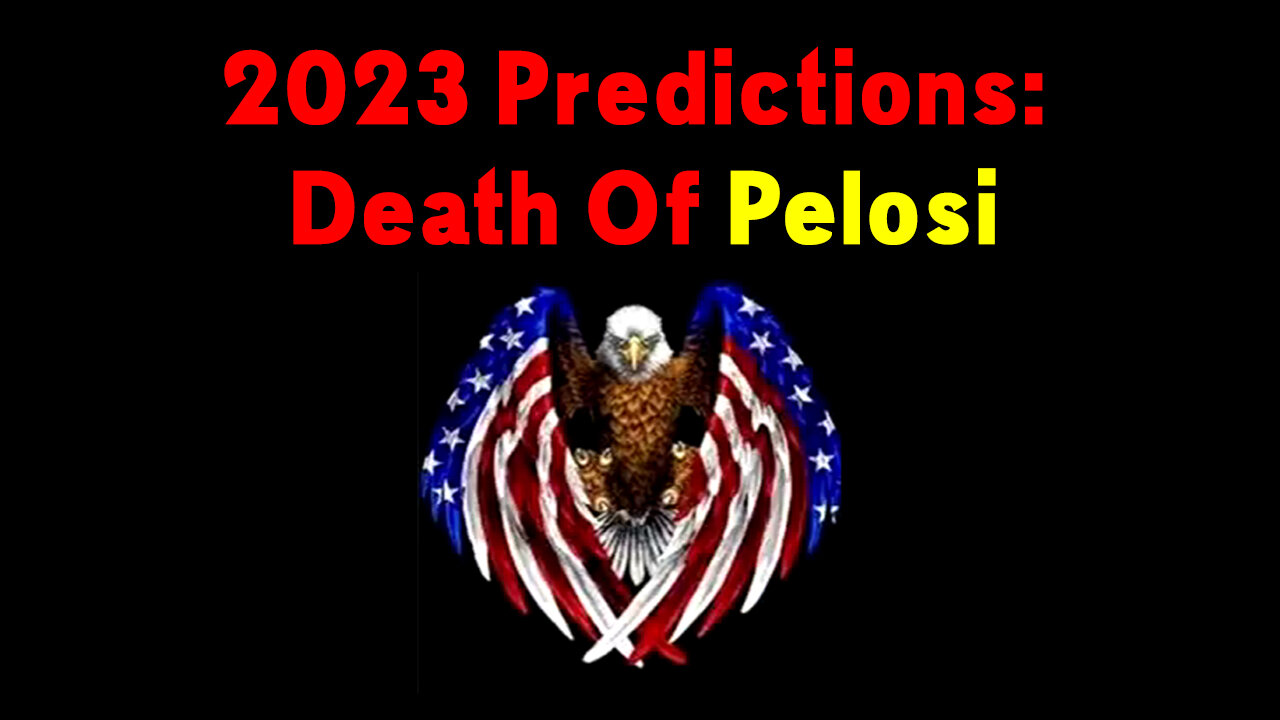 2023 Predictions: Death of Pelosi #Patriot Underground Jan 12.