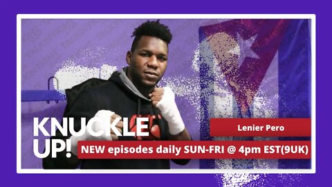 Lenier Pero | Knuckle Up with Mike and Cedric