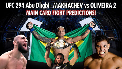 UFC 294 Makhachev vs Oliveira 2 - MAIN CARD FIGHT PREDICTIONS!