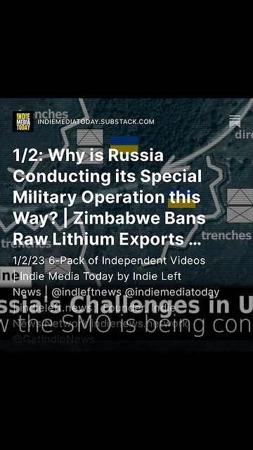 1/2: Why is Russia Conducting its Special Military Op this Way? | Zimbabwe Bans Raw Lithium Exports