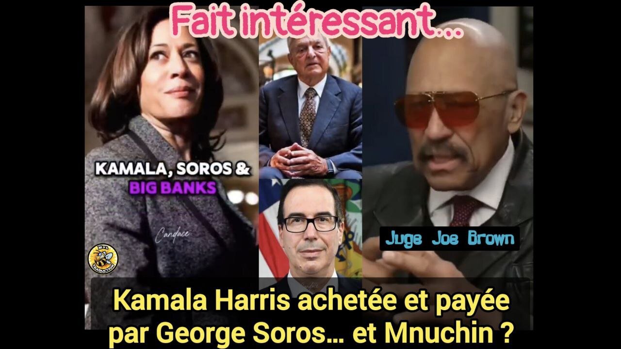 Kamala Harris achetée et payée par George Soros… et Mnuchin ?