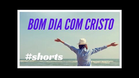 BOM DIA COM CRISTO!