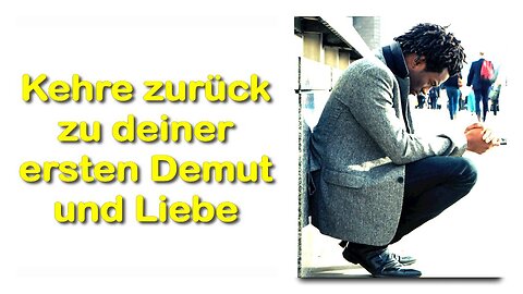 Kehre zurück zu deiner ersten Demut und Liebe ❤️ Jesus Christus erläutert Lukas 19:4