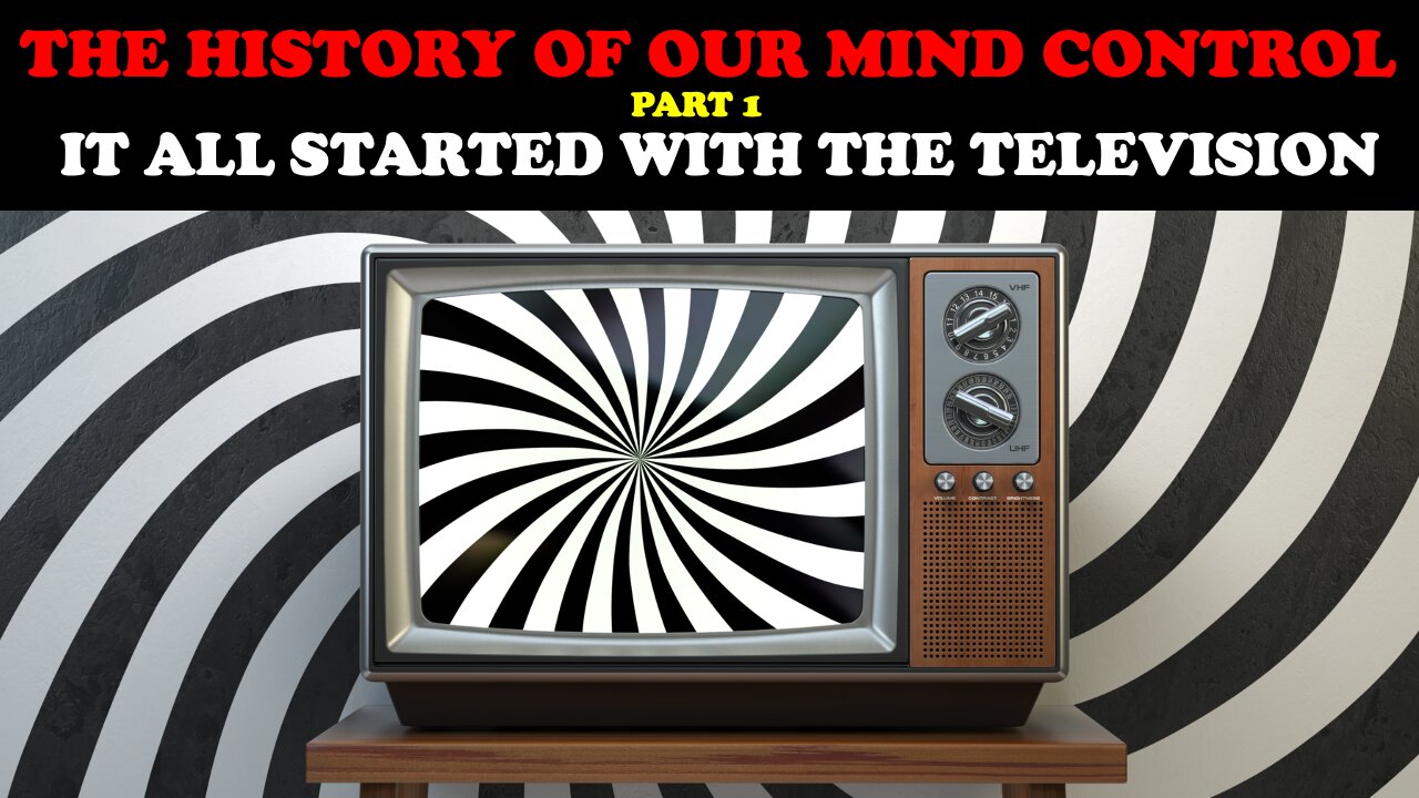 THE HISTORY OF OUR MIND CONTROL (PT. 1) IT ALL STARTED WITH THE TELEVISION