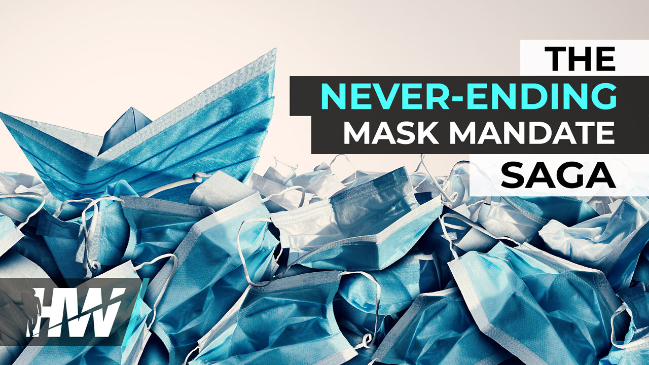 THE NEVER-ENDING MASK MANDATE SAGA