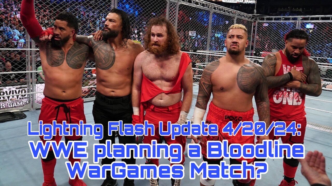 Lightning Flash Update 4/20/24: WWE planning a Bloodline Wargames match?