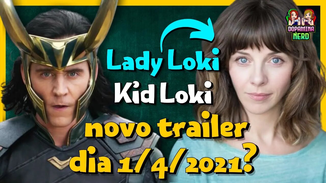 Série do Loki - Kid Loki, Lady Loki e novo trailer no dia 1º de abril? Atualizações e informações