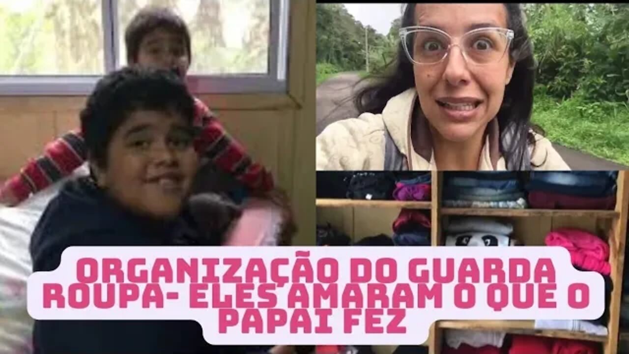 Organizei o guarda roupa- Eles amaram o que o papai fez - Vlog