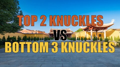 Kung Fu Training | Top 2 Vs Bottom 3 Knuckles When Striking