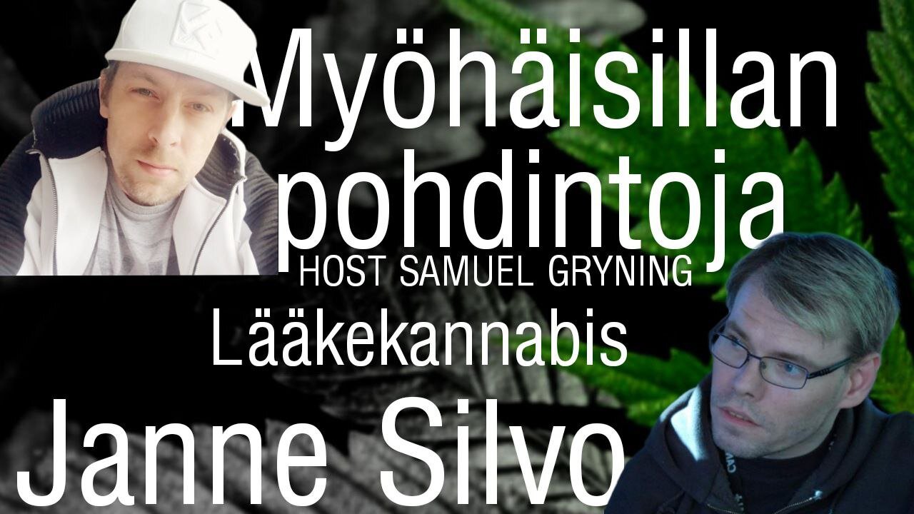 Myöhäisillan pohdintoja- Janne Silvo - Lääkekannabis