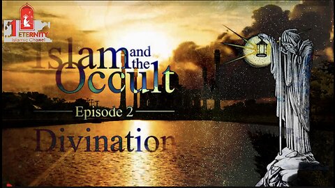 Islam And The Occult Episode 2