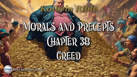 Kolbrin Bible - Morals and Precepts - Chapter 38 - Greed (Text In Video)