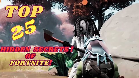 TOP 25 HIDDEN SECRETS OF FORTNITE!!!